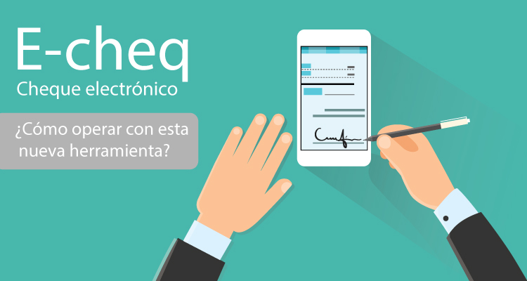 ¿Cómo operar con E-cheq?
