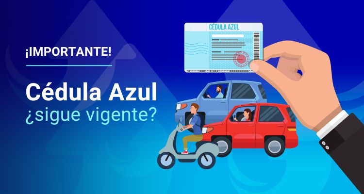 Cédula azul ¿sigue vigente?