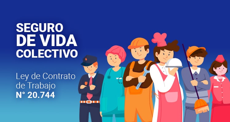 Seguro de Vida Colectivo Ley de Contrato de Trabajo n° 20.744,