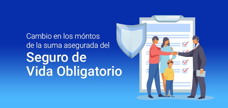 Cambio en los montos de la suma asegurada del Seguro de Vida Obligatorio