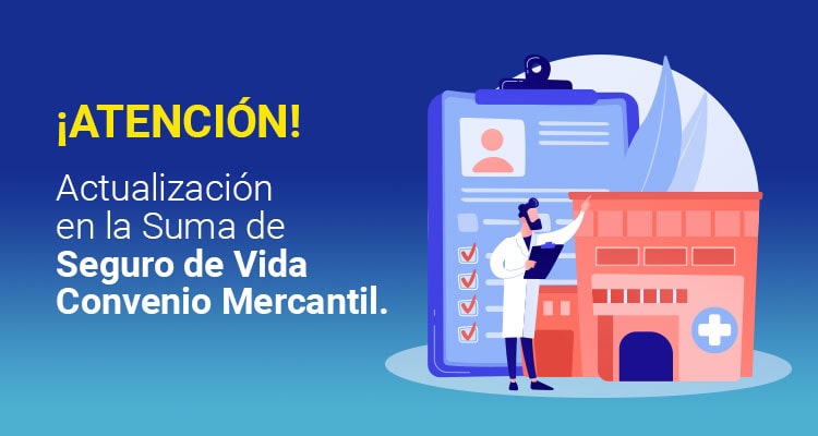 Seguro de Vida Colectivo Convenio Mercantil.