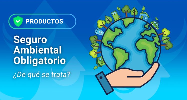 Seguro Ambiental Obligatorio - ¿De qué se trata?